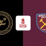 Nhận định Burton Albion vs West Ham, 19:15 ngày 14/02: Chênh lệch đẳng cấp