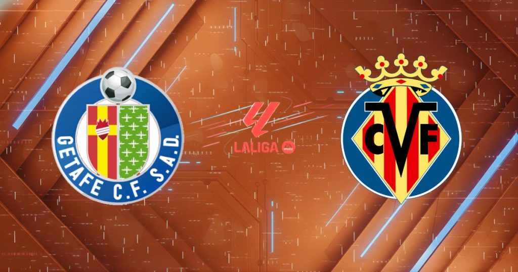 Nhận định Getafe vs Villarreal (22h15 ngày 14/02): Valentine rực lửa tại Coliseum