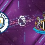 Nhận định Manchester City vs Newcastle (03h00 ngày 22/02): Pháo đài Etihad rực lửa
