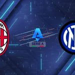 Nhận định AC Milan vs Inter, 02h45 ngày 09/03: Rực cháy Derby della Madonnina