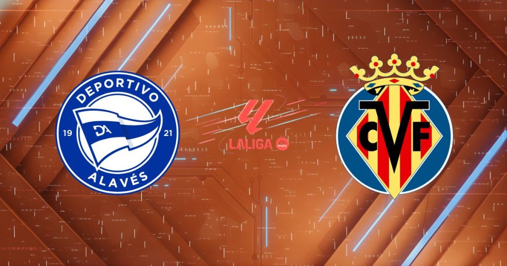 Nhận định bóng đá Alaves vs Villarreal, 03:00 14/03/2026: Tàu ngầm vàng thị uy