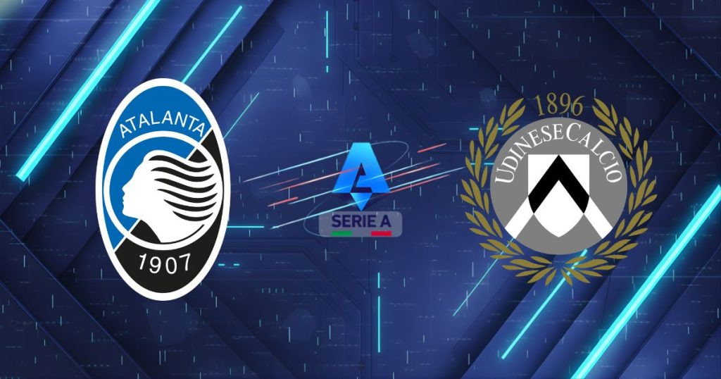 Nhận định Atalanta vs Udinese, 00h00 ngày 03/08: Vũ khúc của Nữ thần