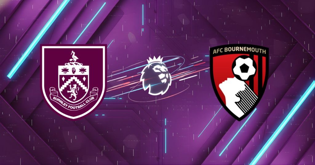 Nhận định Burnley vs Bournemouth, 22h00 ngày 14/03: Pháo đài Turf Moor rực lửa