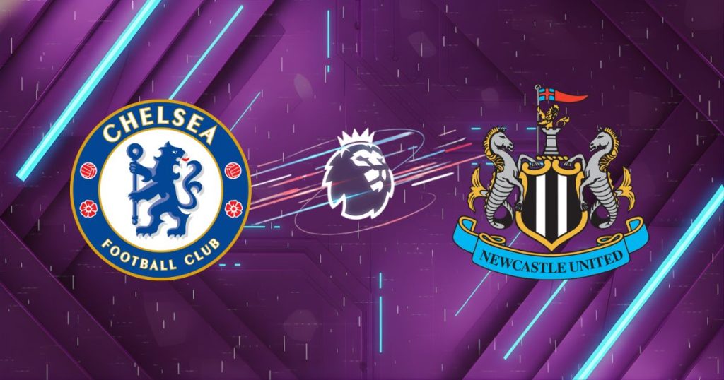 Nhận định Chelsea vs Newcastle (00h30 ngày 15/03): Pháo đài Stamford Bridge