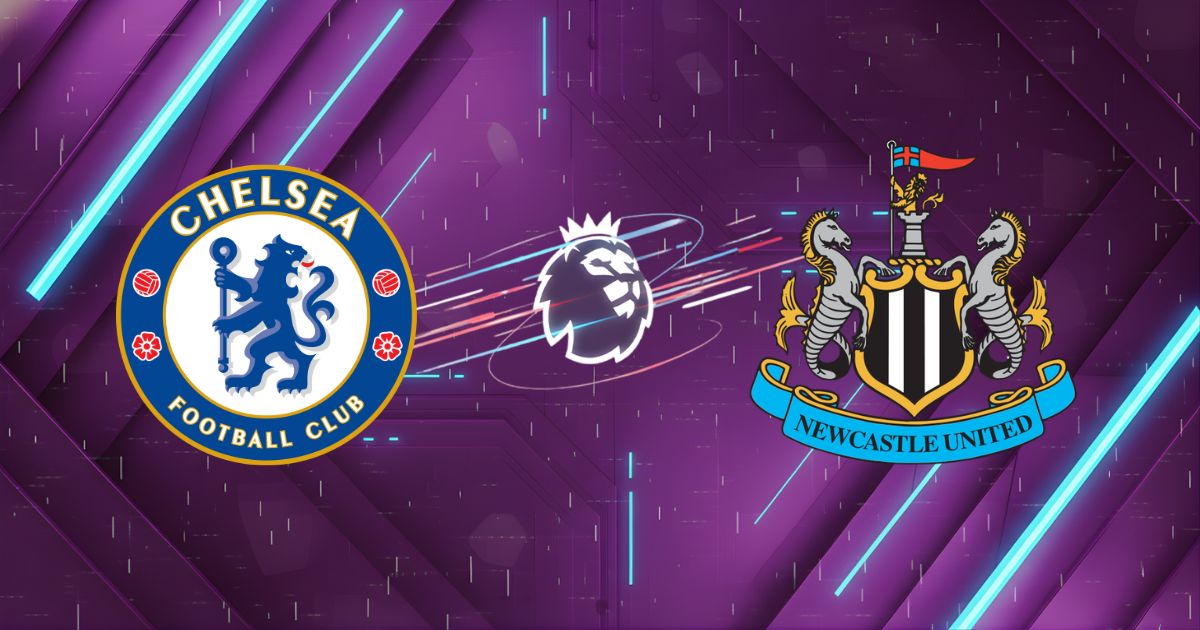 Nhận định Chelsea vs Newcastle (00h30 ngày 15/03): Pháo đài Stamford Bridge