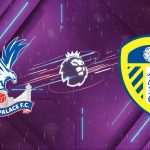 Nhận định Crystal Palace vs Leeds, 21h00 15/03: Đại bàng sải cánh