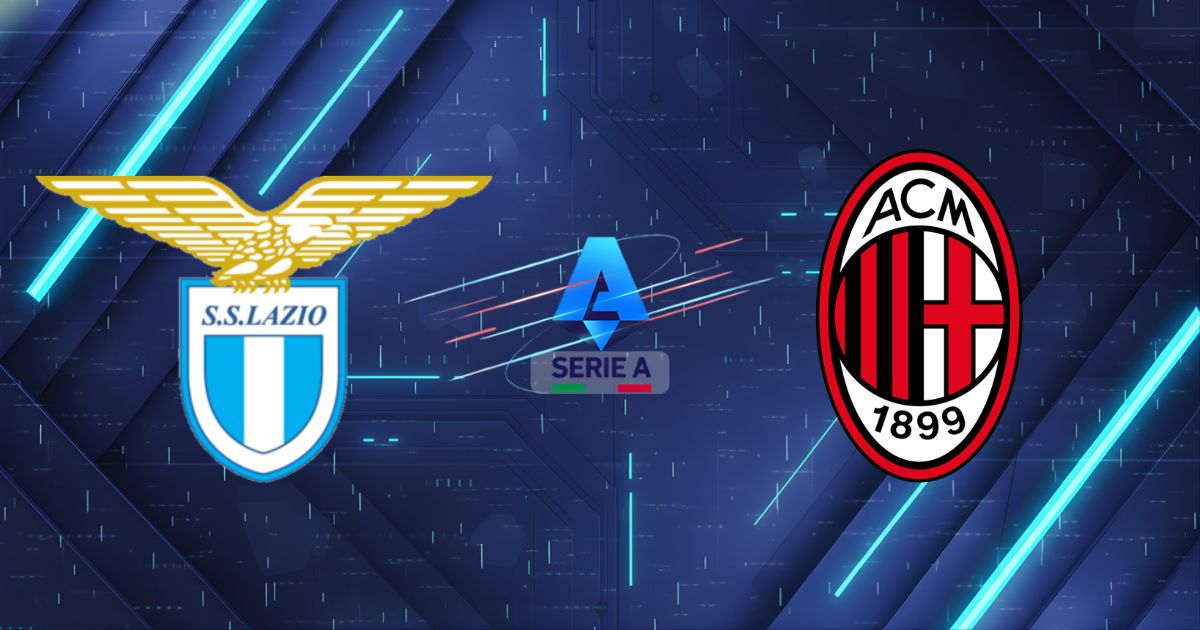 Nhận định Lazio vs AC Milan (02h45 ngày 16/03): Đại bàng tung cánh, Rossoneri gục ngã