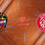 Nhận định Levante vs Girona, 22h15 ngày 07/03/2026: Pháo đài rực lửa