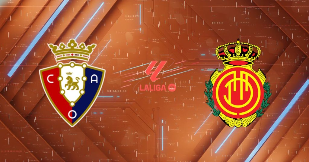 Nhận định Osasuna vs Mallorca, 20:00 ngày 07/03: Rượt đuổi điên rồ
