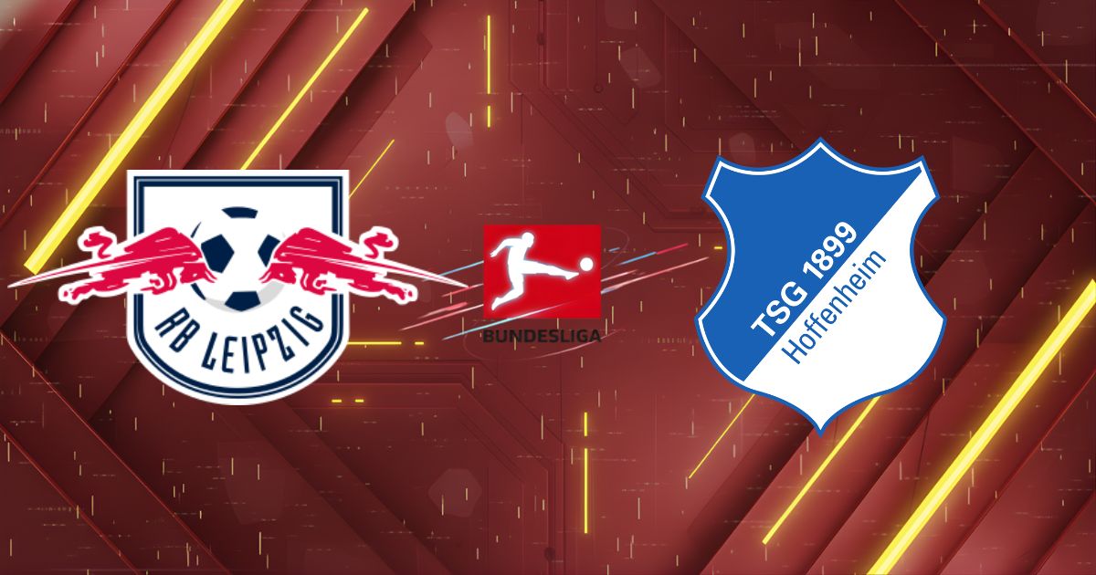 Nhận định RB Leipzig vs 1899 Hoffenheim (02:30 ngày 21/03/2026): Trận cầu sinh tử
