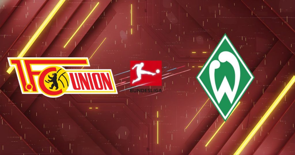Nhận định Union Berlin vs Werder Bremen, 23h30 ngày 08/03: Bản lĩnh "Sắt Thép"
