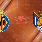 Nhận định Villarreal vs Real Sociedad (03h00 ngày 21/03): Tàu Ngầm Vàng Đánh Chiếm Top 4