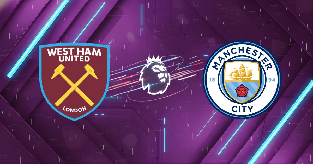 Nhận định West Ham vs Manchester City (03h00 ngày 15/03): Sức mạnh hủy diệt