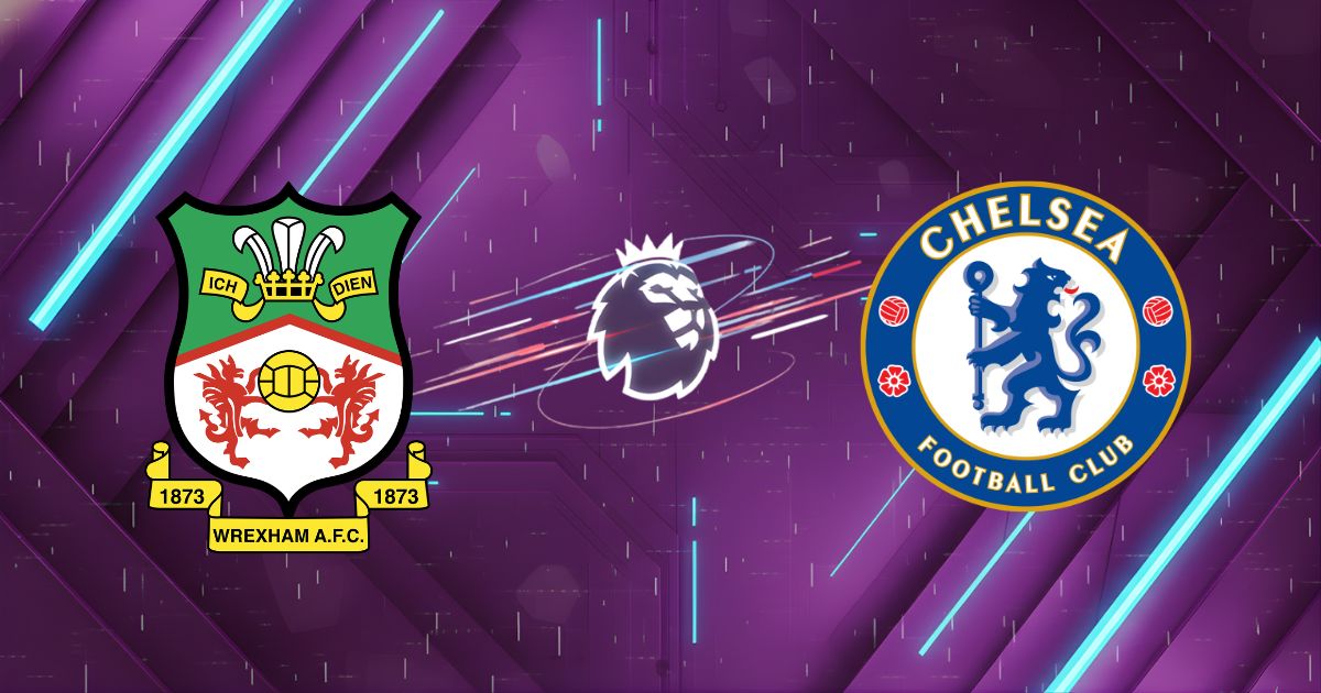 Nhận định Wrexham vs Chelsea, 00h45 ngày 08/03: Phép màu tại Racecourse?