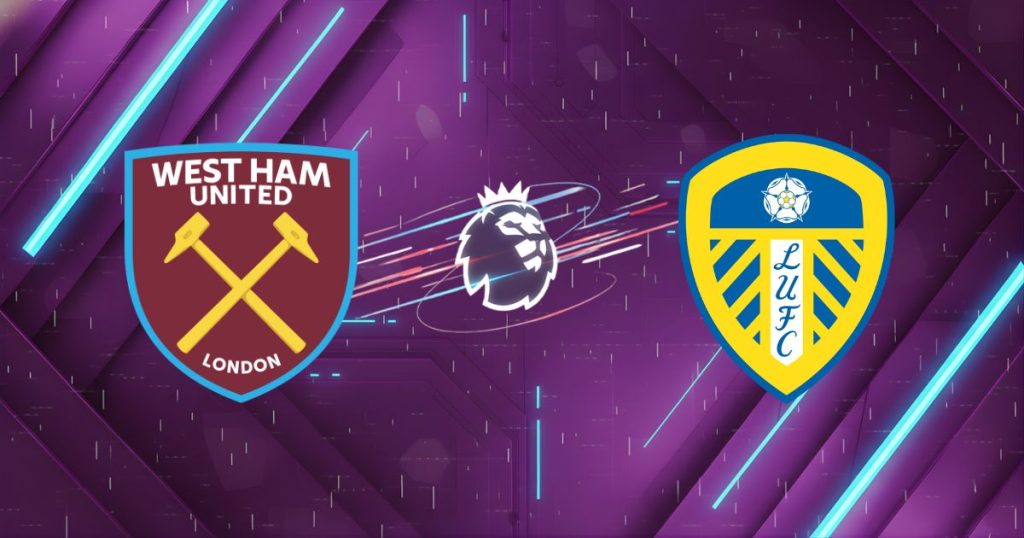 Nhận định West Ham vs Leeds (22h30 ngày 5/4): "Búa tạ" uy phong, Wembley vẫy gọi