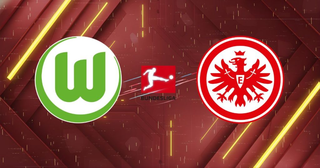 Nhận định VfL Wolfsburg vs Eintracht Frankfurt, 20h30 ngày 11/04: Bầy Sói cùng đường
