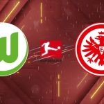 Nhận định VfL Wolfsburg vs Eintracht Frankfurt, 20h30 ngày 11/04: Bầy Sói cùng đường