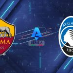 Nhận định AS Roma vs Atalanta (01:45 19/04): "Khắc tinh" tại Olimpico