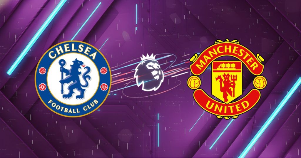 Nhận định Chelsea vs Manchester United, 02h00 ngày 19/04: "The Blues" Hủy Diệt Quỷ Đỏ