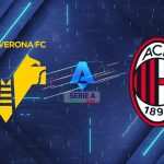 Nhận định Hellas Verona vs AC Milan, 20h00 ngày 19/04/2026: Giải mã lời nguyền