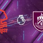Nhận định Nottingham Forest vs Burnley, 20:00 ngày 19/04/2026: Cú đấm thép tại City Ground