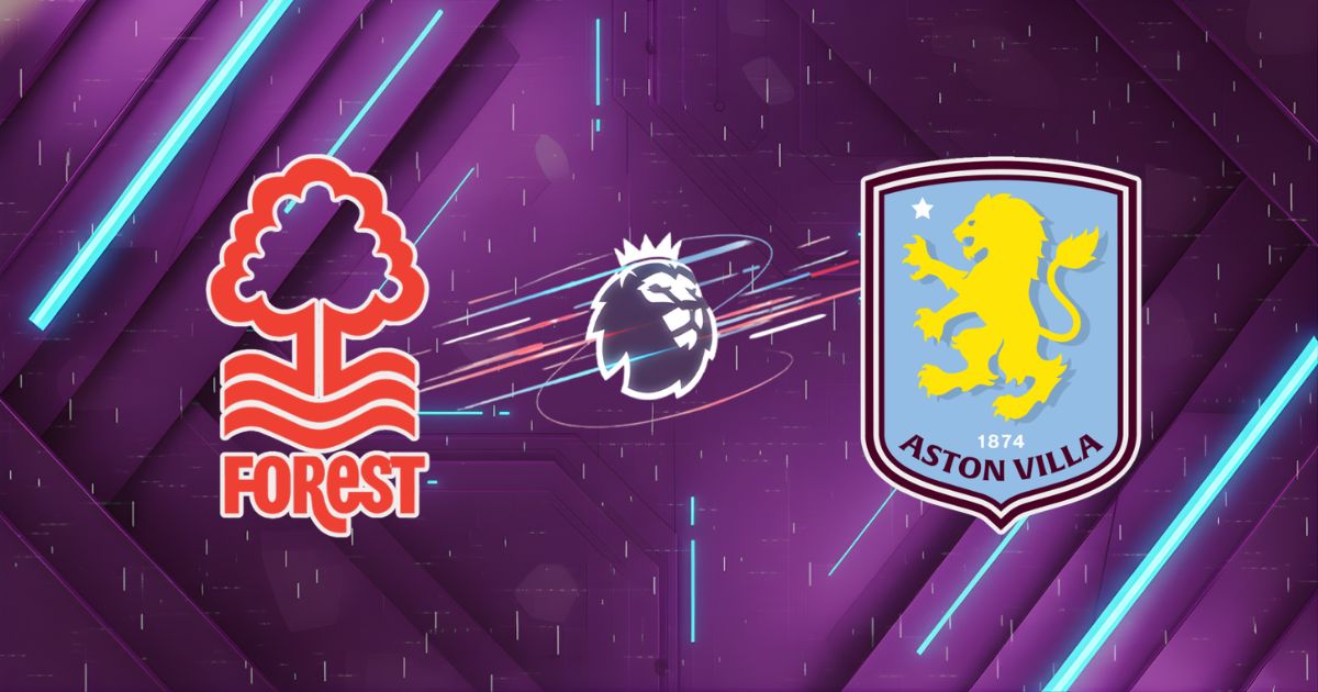 Nhận định Nottingham Forest vs Aston Villa, 20:00 12/04/2026