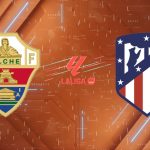 Nhận định Elche vs Atletico Madrid, 00:00 23/04/2026: Địa chấn tại Martínez Valero