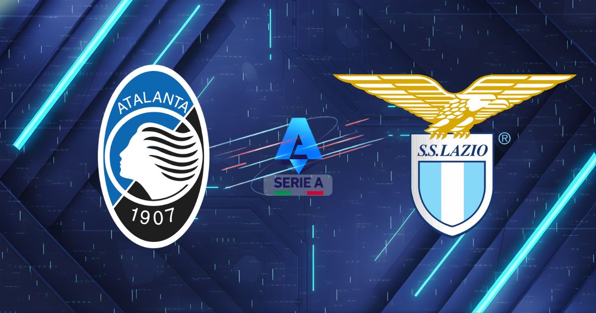 Nhận định Atalanta vs Lazio, 02h00 ngày 23/04: "Nữ thần" mở hội tại New Balance Arena