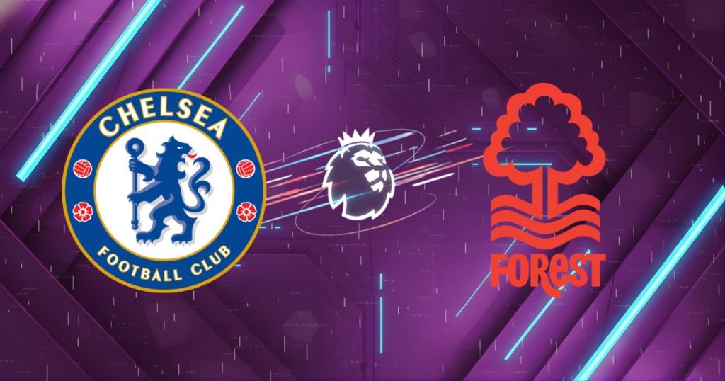 Nhận định Chelsea vs Nottingham Forest, 21:00 ngày 04/05/2026: Kịch bản điên rồ tại Stamford Bridge