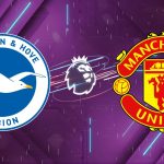 Nhận định Brighton vs Manchester United, 22h00 ngày 24/05/2026