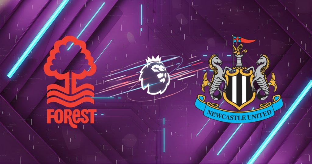 Nhận định Nottingham Forest vs Newcastle (20h00, 10/05/2026): Pháo đài City Ground rực cháy