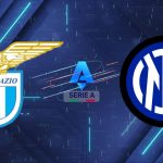 Nhận định Lazio vs Inter Milan, 23h00 ngày 09/05: Bản lĩnh tân vương