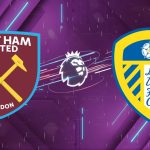 Nhận định West Ham vs Leeds (22h00 ngày 24/5): Khát vọng sinh tồn của Búa tạ