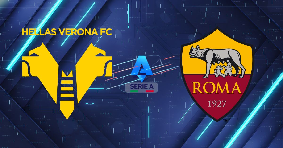 Nhận Định Hellas Verona vs AS Roma, 01h45 Ngày 25/5: Bản Lĩnh Bentegodi