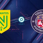 Nhận định Nantes vs Toulouse (02h00 ngày 18/05): Lời chia tay danh dự