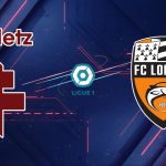 Nhận định Metz vs Lorient (02:00, 11/05/2026): Pháo đài Saint-Symphorien rực lửa