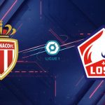Nhận định Monaco vs Lille, 02:00 ngày 11/05: Đại chiến vì tấm vé Champions League