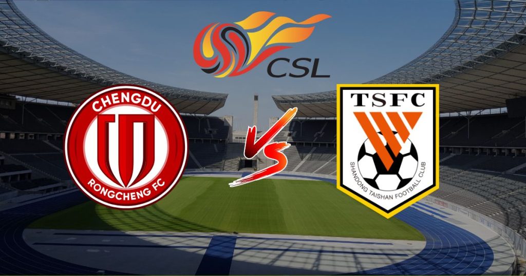 Nhận định Chengdu Rongcheng vs Shandong Taishan, 18:35 ngày 30/05/2026: Pháo đài rực lửa