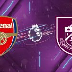 Nhận định Arsenal vs Burnley, 02:00 ngày 19/05/2026: Pháo Thủ xưng vương