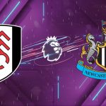 Nhận định bóng đá Fulham vs Newcastle (22h00 ngày 24/05): "Thánh địa" Craven Cottage vùi dập Chích chòe