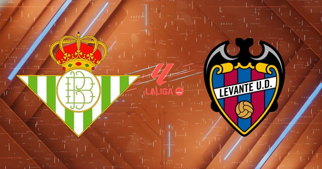 Nhận định Real Betis vs Levante (02h00 ngày 24/05): Đại tiệc tại La Cartuja