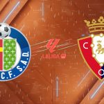 Nhận định Getafe vs Osasuna (02h00 ngày 24/5): Vía Coliseum cực nặng