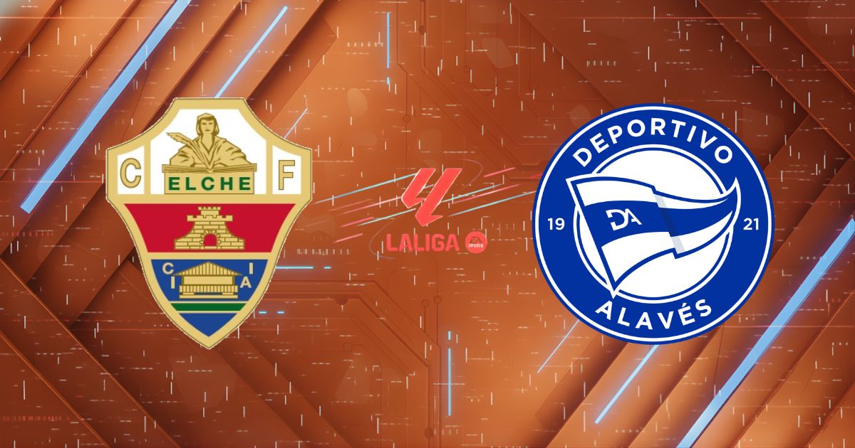 Nhận định bóng đá Elche vs Alaves, 19:00 ngày 09/05/2026: Chung kết ngược La Liga