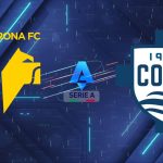 Nhận định Hellas Verona vs Como, 17h30 ngày 10/05: Sức mạnh Gialloblu