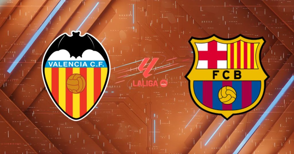 Nhận định Valencia vs Barcelona (02:00 ngày 24/05): Cái dớp Mestalla