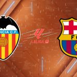 Nhận định Valencia vs Barcelona (02:00 ngày 24/05): Cái dớp Mestalla