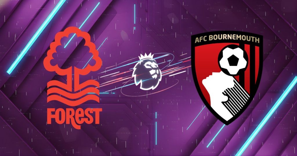 Nhận định Nottingham Forest vs Bournemouth, 22h00 ngày 24/5: Kỳ tích Champions League