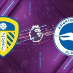 Nhận định Leeds vs Brighton (21h00 ngày 17/05): Điểm tựa Elland Road