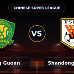 Nhận định Beijing Guoan vs Shandong Luneng, 18h35