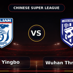 Nhận định Dalian Yingbo vs Wuhan Three Towns (18h35